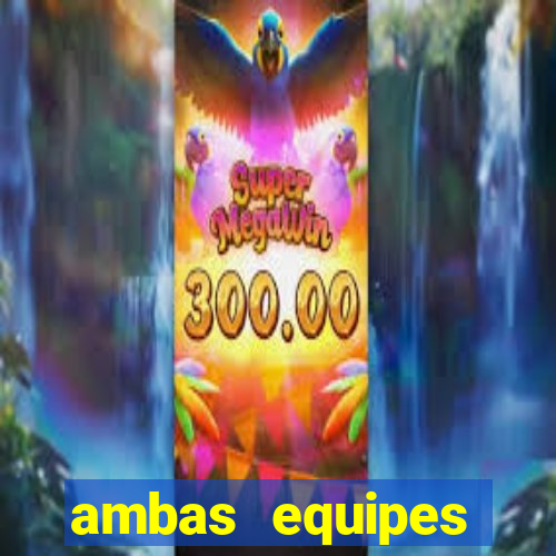 ambas equipes marcam ou mais de 2.5